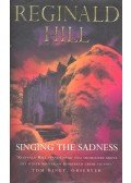 Hill, Reginald - Singing the Sadness