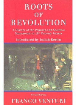 VENTURI, FRANCO - Roots of Revolution – A History of the Populist and Socialist Movements in 19th Century Russia, null 2001 antikvár könyv