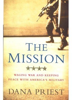 PRIEST, DANA - The Mission – Waging War and Keeping Peace PRIEST, DANA - The Mission – Waging War and Keeping Peace, null 2003 antikvár könyv
