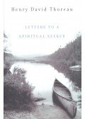 Thoreau, Henry David - Letters to a Spiritual Seeker