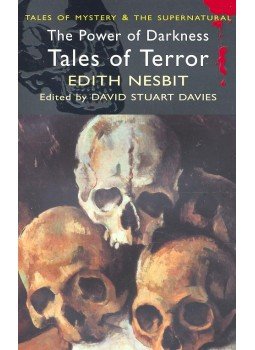 Nesbit, Edith - Tales of Mystery and the Supernatural – The Power of Darkness – Tales of Terror, null 2007 antikvár könyv