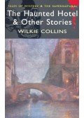 Wilkie Collins - The Haunted Hotel & Other Stories