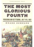 SCHULTZ, DUANE - The Most Glorious Fourth – Vicksburg and Gettysburg, July 4th, 1863