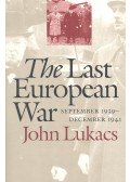 John Lukacs - The Last European War – September 1939 -December 1941