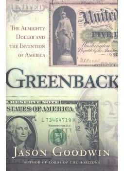 Goodwin, Jason - Greenback – The Almighty Dollar and the Invention of America, null 2003 antikvár könyv