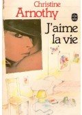 Arnothy,Christine - J'aime la vie