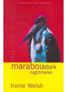 Irvine Welsh - Maraboustork Nightmares Irvine Welsh - Maraboustork Nightmares, null 1995 antikvár könyv