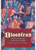 FLETCHER, RICHARD - Bloodfeud – Murder and Revenge in Anglo-Saxon England