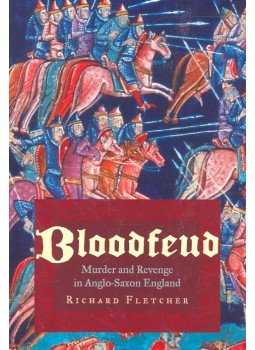 FLETCHER, RICHARD - Bloodfeud – Murder and Revenge in Anglo-Saxon England, null 2003 antikvár könyv