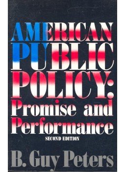 PETERS, B,GUY - American Public Policy: Promise and Performance PETERS, B,GUY - American Public Policy: Promise and Performance, null 1988 antikvár könyv