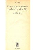 GILL, B.M. - War es nicht eigentlich doch nur ein Unfall?