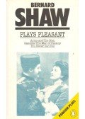 Shaw, George Bernard - Plays Pleasant – Arms and the Man; Candida; The Man of Destiny; You Never Can Tell