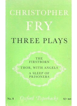 Fry, Christopher - Three Plays – The Firstborn; Thor, with Angels; A Sleep of Prisoners, null 1960 antikvár könyv