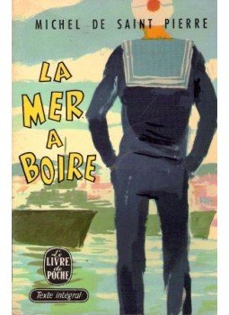 DE SAINT-PIERRE, MICHEL - La mer à boire DE SAINT-PIERRE, MICHEL - La mer à boire, Paris 1966 antikvár könyv
