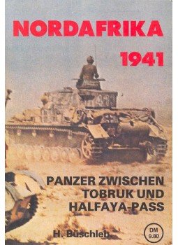 BÜSCHLEB, H. - Nordafrika 1941 – Panzer zwischen Tobruk und Halfaya-pass, null 0 antikvár könyv
