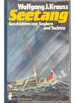 KRAUSS, WOLFGANG J, - Seetang – Geschichten von Seglern und Yachten KRAUSS, WOLFGANG J, - Seetang – Geschichten von Seglern und Yachten, null 1983 antikvár könyv