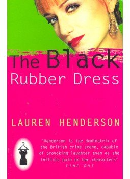 HENDERSON, LAUREN - The Black Rubber Dress HENDERSON, LAUREN - The Black Rubber Dress, null 1998 antikvár könyv
