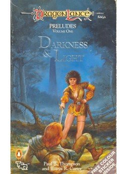 THOMPSON, PAUL B. - CARTER, TONYA R. - Dragonlance – Preludes – Darkness and Light THOMPSON, PAUL B. - CARTER, TONYA R. - Dragonlance – Preludes – Darkness and Light, null 1989 antikvár könyv