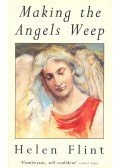 FLINT, HELEN - Making the Angels Weep