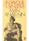 Nin, Anais - In Favour of the Sensitive Man and Other Essays