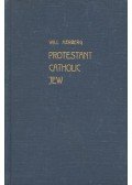 HERBERG, WILL - Protestant – Catholic – Jew – An Essay in American Religious Sociology