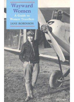 ROBINSON, JANE - Wayward Women – A Guide to Women Travellers, null 2001 antikvár könyv