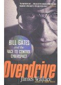WALLACE, JAMES - Overdrive – Bill Gates and the Race to Control Cyberspace