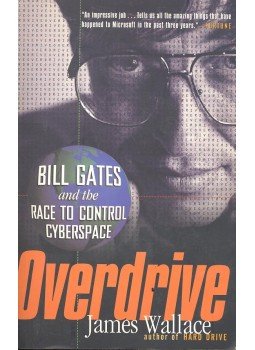 WALLACE, JAMES - Overdrive – Bill Gates and the Race to Control Cyberspace WALLACE, JAMES - Overdrive – Bill Gates and the Race to Control Cyberspace, null 1997 antikvár könyv