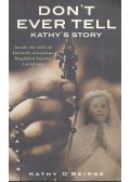 O'BEIRNE, KATHY - Don't Ever Tell – Kathy's Story