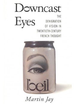 JAY, MARTIN - Downcast Eyes – The Denigration of Vision in Twentieth-Century French Thought, null 1994 antikvár könyv
