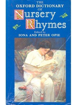 OPIE, IONA – OPIE, PETER (editor) - The Oxford Dictionary of Nursery Rhymes OPIE, IONA – OPIE, PETER (editor) - The Oxford Dictionary of Nursery Rhymes, null 1992 antikvár könyv