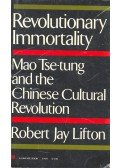 Lifton, Robert Jay - Revolutionary Immortality – Mao Tse-tung and the Chinese Cultural Revolution