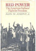 JOSEPHY, ALVIN M. - Red Power – The American Indian's Fight for Freedom