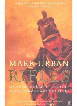 URBAN, MARK - Rifles – Six Years with Wellington's Legendary Sharpshooters, null 2004 antikvár könyv