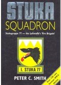 Smith, Peter C. - Stuka Squadron – Stukagruppe 77-The Luftwaffe's Fire Brigade