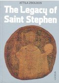 Zsoldos Attila - The Legacy of Saint Stephen