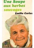 CARLES, ÉMILIE - Une soupe aux herbes sauvages