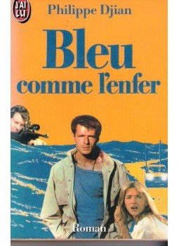 Djian, Philippe - Bleu comme l'enfer Djian, Philippe - Bleu comme l'enfer, 1983 antikvár könyv