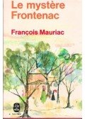 Francois Mauriac - Le mystere Frontenac