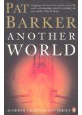Barker, Pat - Another World