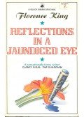KING, FLORENCE - Reflection in a Jaundiced Eye