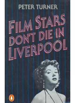 TURNER, PETER - Film Stars Don't Die in Liverpool, null 1988 antikvár könyv