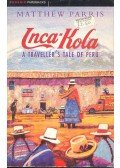 PARRIS, MATTHEW - Inca-Kola – A Traveller's Tale of Peru