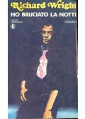 Richard Wright - Ho bruciato la notte