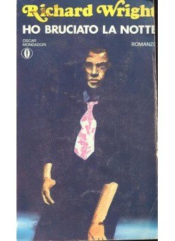 Richard Wright - Ho bruciato la notte Richard Wright - Ho bruciato la notte, null 1973 antikvár könyv