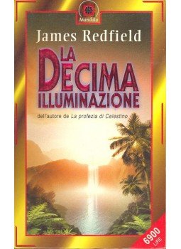 James Redfield - La decima illuminazione James Redfield - La decima illuminazione, null 1996 antikvár könyv