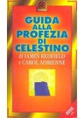 REDFIELD, JAMES – ADRIENNE, CAROL - Guida alla profezia di celesto