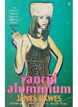 HAWES, JAMES - Rancid Aluminium HAWES, JAMES - Rancid Aluminium, 1998 antikvár könyv