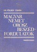 Földes Csaba - Magyar-német-orosz beszédfordulatok
