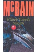 Ed McBain - Where There's Smoke
